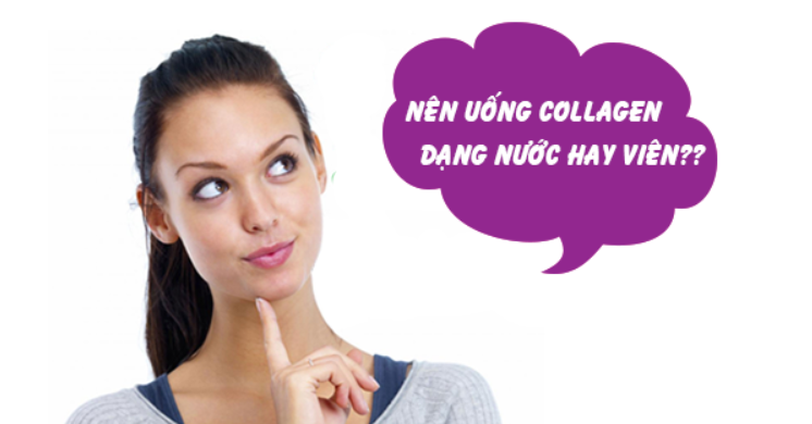 Dạng nước hay dạng viên: Bổ sung collagen loại nào tốt hơn?