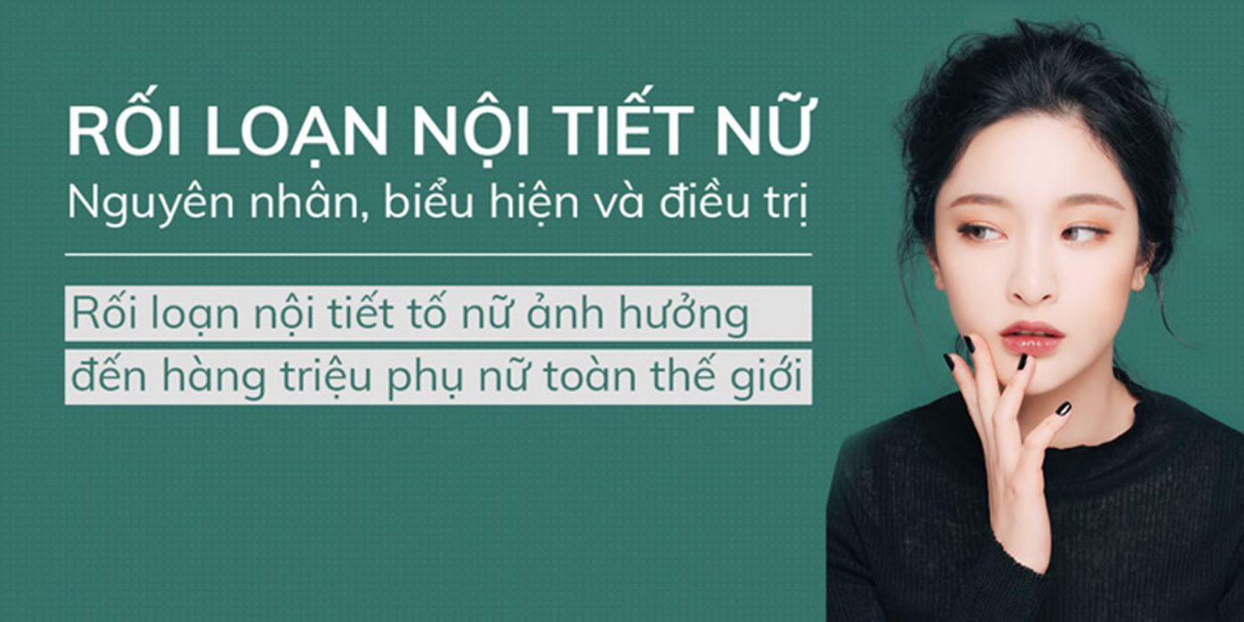 Nguyên nhân gây rối loạn nội tiết tố ở nữ giới